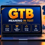 GTB Meaning