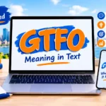GTFO Meaning